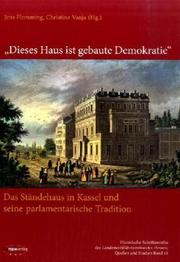 Cover of: "Dieses Haus ist gebaute Demokratie": Das Ständehaus in Kassel und seine parlamentarische Tradition
