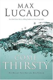 Cover of: Come Thirsty | Max Lucado