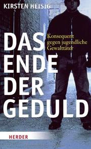 Das Ende der Geduld by Kirsten Heisig