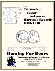 Crittenden County Arkansas Marriage Records 1884-1910 by Nicholas Russell Murray