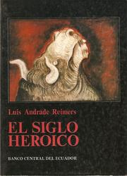 Cover of: El  siglo heroico by Luis Andrade Reimers