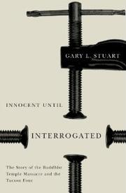Cover of: Innocent Until Interrogated: The Story of the Buddhist Temple Massacre and the Tucson Four
