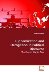 Euphemization and Derogation in Political Discourse by Mona Bahmani