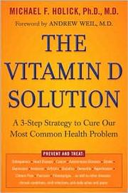 Cover of: The vitamin D solution: a 3-step strategy to cure our most common health problem