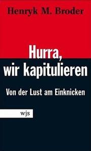 Cover of: Hurra, wir kapitulieren! by Henryk M. Broder