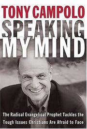 Cover of: Speaking My Mind: The Radical Evangelical Prophet Tackles the Tough Issues Christians Are Afraid to Face