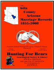 Early Gila County Arizona Marriage Index 1855-2008 by Nicholas Russell Murray, Dorothy Ledbetter Murray