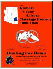 Early Graham County Arizona Marriage Records 1809-1926 by Nicholas Russell Murray, Dorothy Ledbetter Murray
