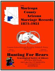 Early Maricopa County Arizona Marriage Records 1871-1951 by Nicholas Russell Murray, Dorothy Ledbetter Murray