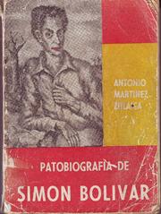 Patobiografia de Simón Bolivar by Antonio Martínez Zulaica