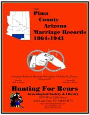 Early Pima County Arizona Marriage Index 1864-1943 by Nicholas Russell Murray, Dorothy Ledbetter Murray