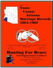 Early Yuma County Arizona Marriage Index 1864-1902 by Nicholas Russell Murray, Dorothy Ledbetter Murray