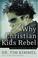 Cover of: Why Christian Kids Rebel