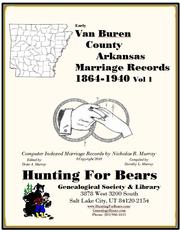 Cover of: Van Buren County Arkansas Marriage Records Vol 1 1864-1940