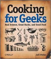 Cover of: Cooking for Geeks: Real Science, Great Hacks, and Good Food by 