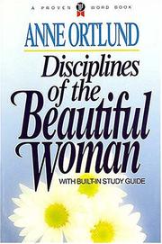 Cover of: Disciplines Of The Beautiful Woman by Anne Ortlund