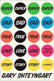 Cover of: Super sad true love story: a novel