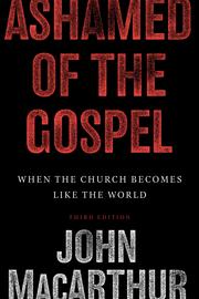 Cover of: Ashamed of the Gospel by 
