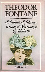 Cover of: Irrungen Wirrungen ; Mathilde Möhring ; L'Adultera by Theodor Fontane ; [hrsg. von R.W. Pinson]