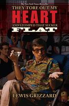 Cover of: They Tore Out My Heart And Stompet That Sucker Flat by Lewis Grizzard