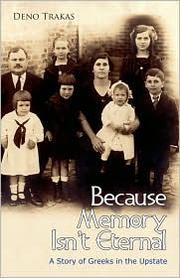 Cover of: Because Memory Isn't Eternal: A Story of Greeks in Upstate South Carolina