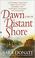 Cover of: Dawn on a Distant Shore
