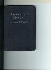 Cover of: Radio code manual: twenty lessons on the radio code and selected projects on code-learning equipment