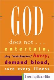 Cover of: God does not--: entertain, play matchmaker, hurry, demand blood, cure every illness