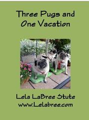 Cover of: Three Pugs and One Vacation
