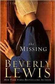 Cover of: The missing by Beverly Lewis, Beverly Lewis