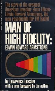 Cover of: Man of high fidelity: Edwin Howard Armstrong: A biography