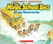 Cover of: The Magic School Bus at the Waterworks by 