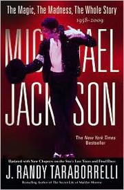 Cover of: Michael Jackson: The Magic, the Madness, the Whole Story 1958-2009