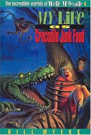 Cover of: My life as crocodile junk food by Bill Myers