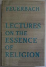 Cover of: Lectures on the essence of religion by Ludwig Feuerbach