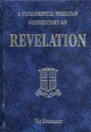 Cover of: A Fundamental Wesleyan Commentary on Revelation