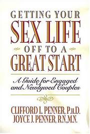 Cover of: Getting Your Sex Life Off to a Great Start by Clifford L. Penner, Joyce J. Penner