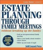 Cover of: Estate Planning Through Family Meetings (Without Breaking up the Family)