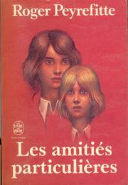 Cover of: Les Amitiés particulières by Roger Peyrefitte