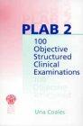 Cover of: PLAB 2: 100 Objective Structured Clinical Examinations