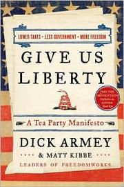 Cover of: Give Us Liberty: A Tea Party Manifesto