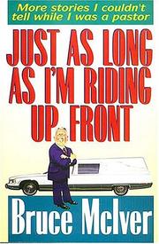 Cover of: Just as long as I'm riding up front: more stories I couldn't tell while I was a pastor