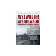 Cover of: Wyzwoleni ale nie wolni: Polskie miasto w okupowanych Niemczech