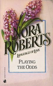 Cover of: Playing The Odds  (Nora Roberts: Language of Love, No 12) by Nora Roberts