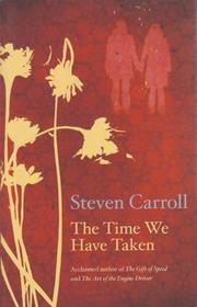 The time we have taken by Steven Carroll