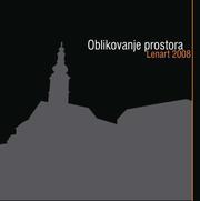 Cover of: Oblikovanje prostora: Smernice za pripravo in izvedbo arhitekturne in urbanistične delavnice Lenart 2008