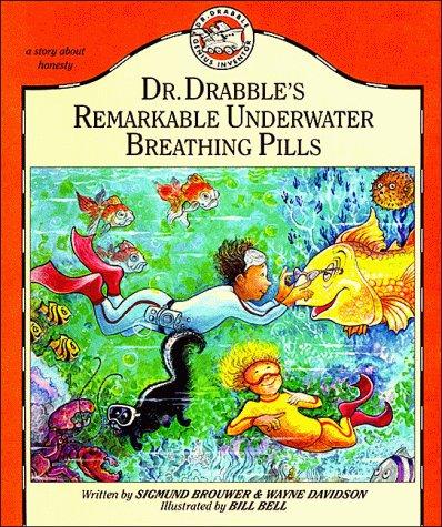 Dr. Drabble's remarkable underwater breathing pills by Sigmund Brouwer