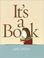 Cover of: It's a Book