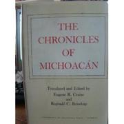 Cover of: The chronicles of Michoacan by translated and edited by Eugene R. Craine and Reginald C. Reindorp. --