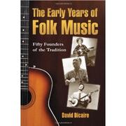 Cover of: The early years of folk music: fifty founders of the tradition